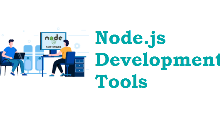 Node JS Development Tools